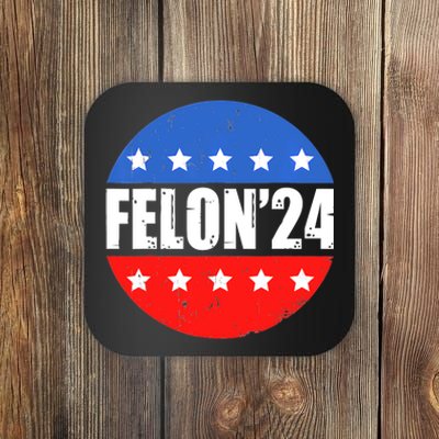 Felon24 Convicted Felon Funny Pro Trump 2024 Coaster