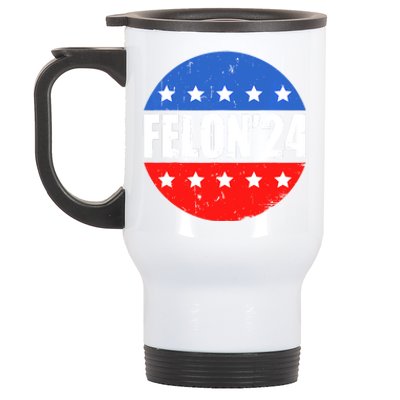 Felon24 Convicted Felon Funny Pro Trump 2024 Stainless Steel Travel Mug