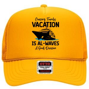 Funny Cruising Family Vacation Cruiser Cruise Ship Gift High Crown Mesh Back Trucker Hat