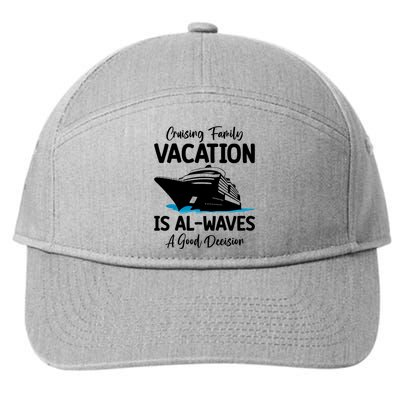 Funny Cruising Family Vacation Cruiser Cruise Ship Gift 7-Panel Snapback Hat