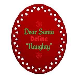 Funny Christmas Gift Dear Santa Define Naughty Gift Ceramic Oval Ornament