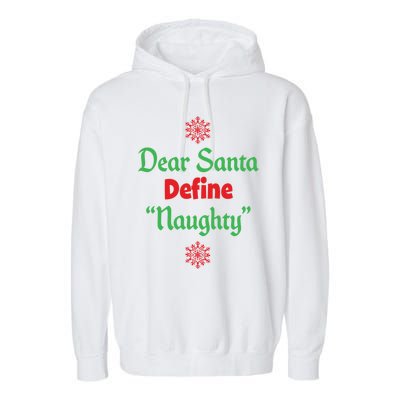 Funny Christmas Gift Dear Santa Define Naughty Gift Garment-Dyed Fleece Hoodie