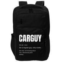 Funny Car Guy Gift Carguy Definition Impact Tech Backpack
