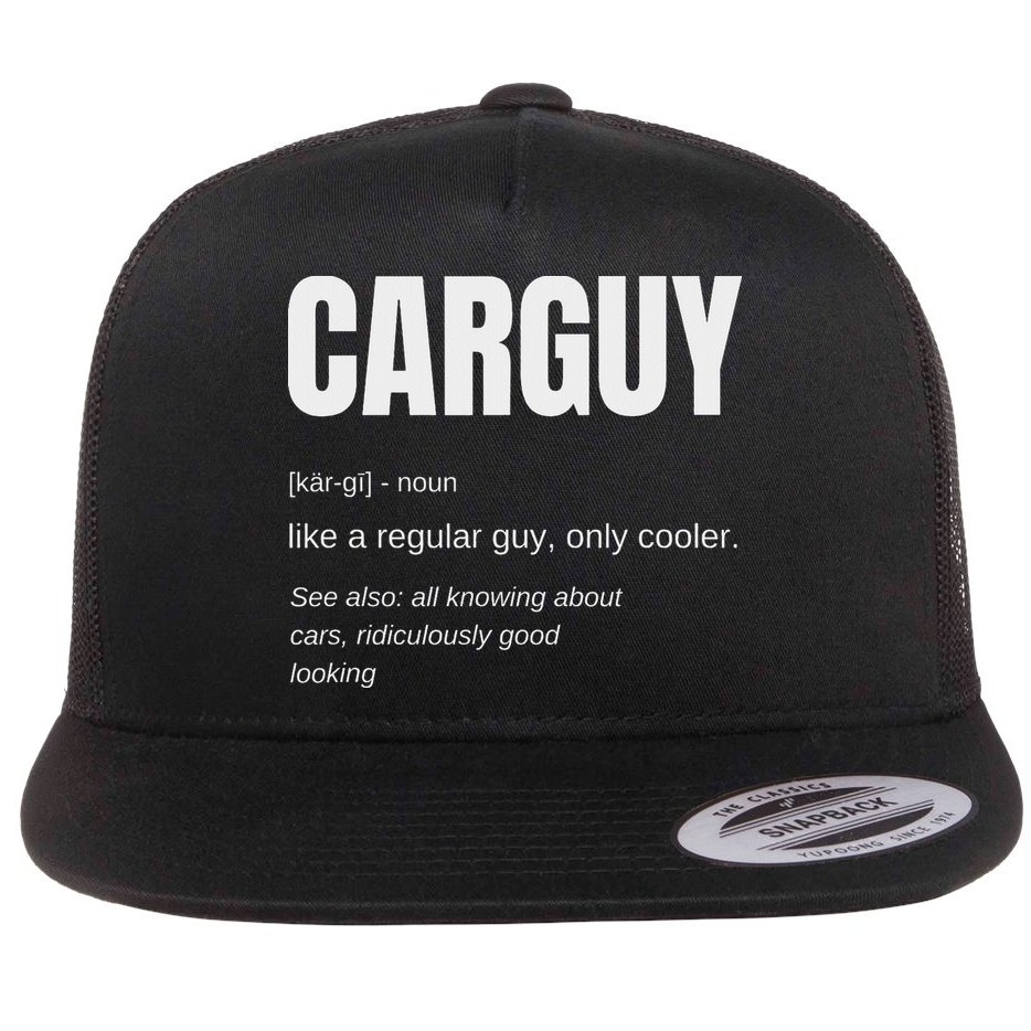 Funny Car Guy Gift Carguy Definition Flat Bill Trucker Hat