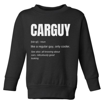 Funny Car Guy Gift Carguy Definition Toddler Sweatshirt