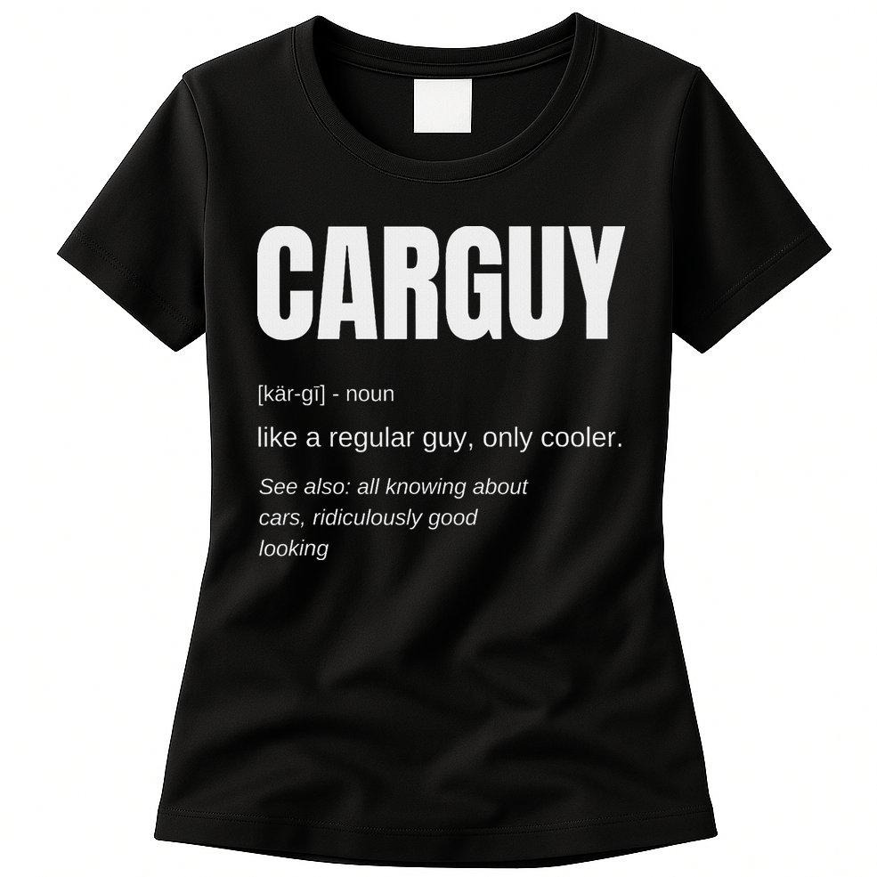 Funny Car Guy Gift Carguy Definition Womens T-Shirt