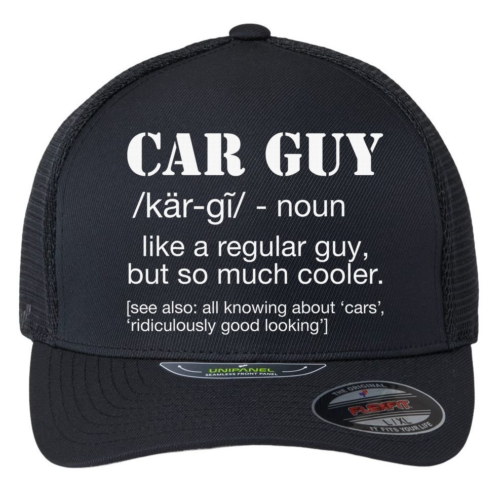 Funny Car Guy Cars Lover Racing Mechanics Car Guy Definition Flexfit Unipanel Trucker Cap