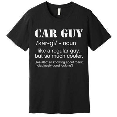 Funny Car Guy Cars Lover Racing Mechanics Car Guy Definition Premium T-Shirt