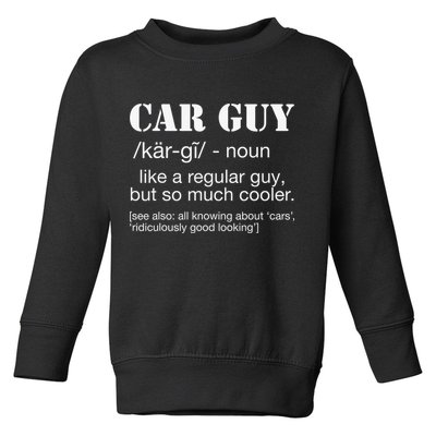 Funny Car Guy Cars Lover Racing Mechanics Car Guy Definition Toddler Sweatshirt