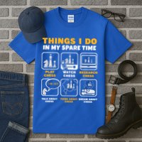Funny Chess Gift For Players Things I Do In My Spare Time Tall T-Shirt