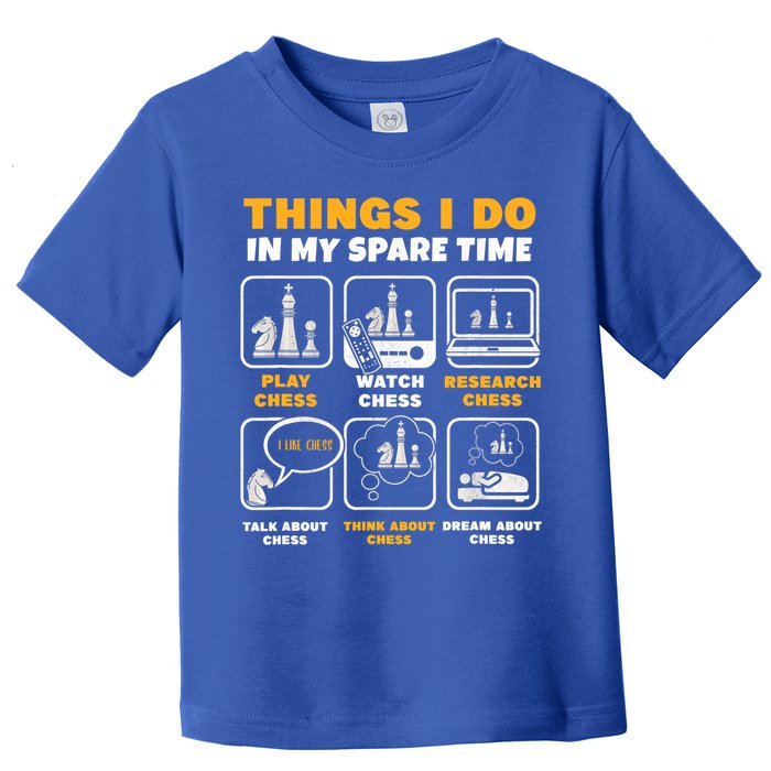 Funny Chess Gift For Players Things I Do In My Spare Time Toddler T-Shirt