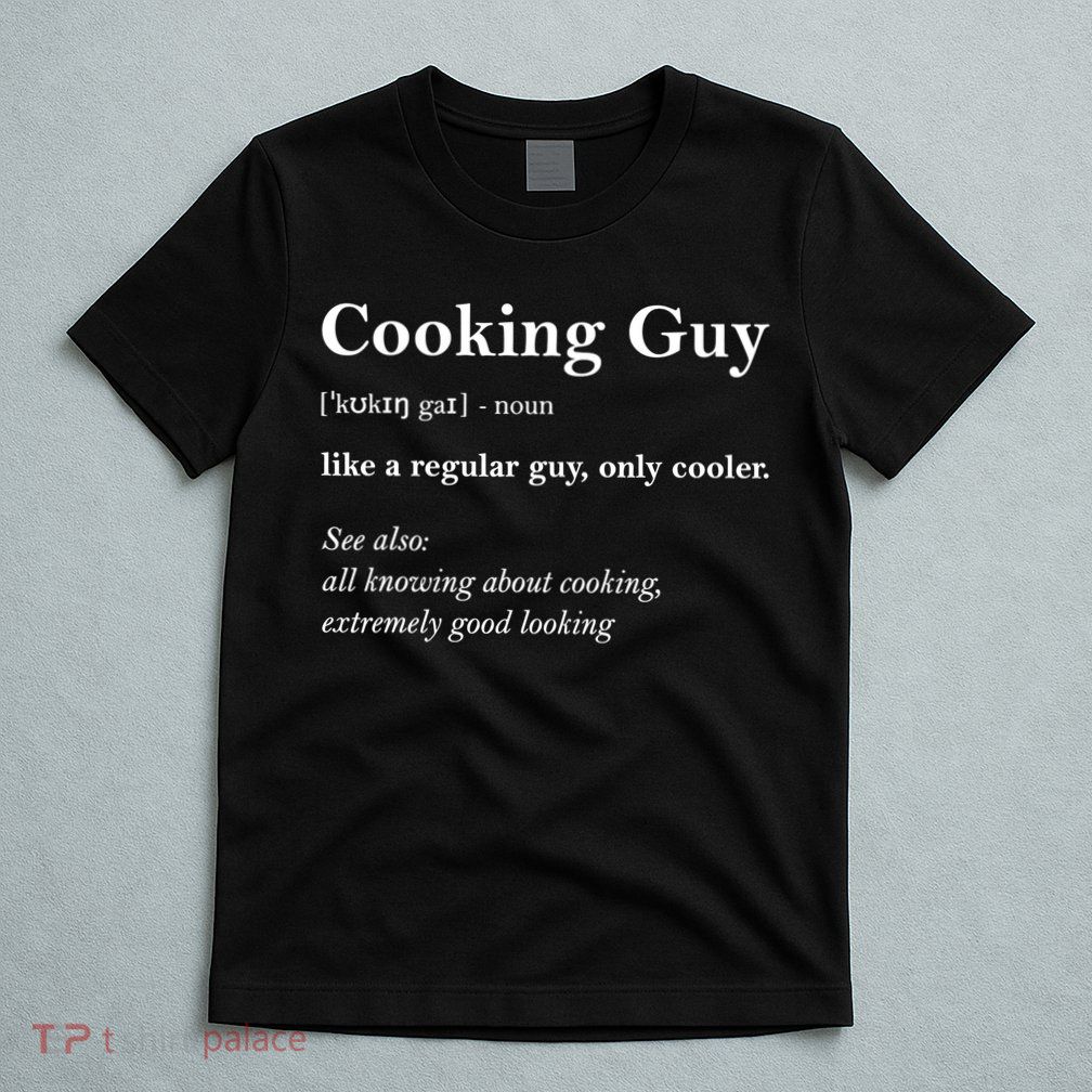 Funny Cooking Guy Definition Gift For Cook Lovers T-Shirt
