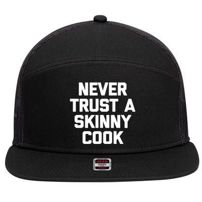 Funny Chef Gift: Never Trust A Skinny Cook Gift Funny Chef Gift 7 Panel Mesh Trucker Snapback Hat