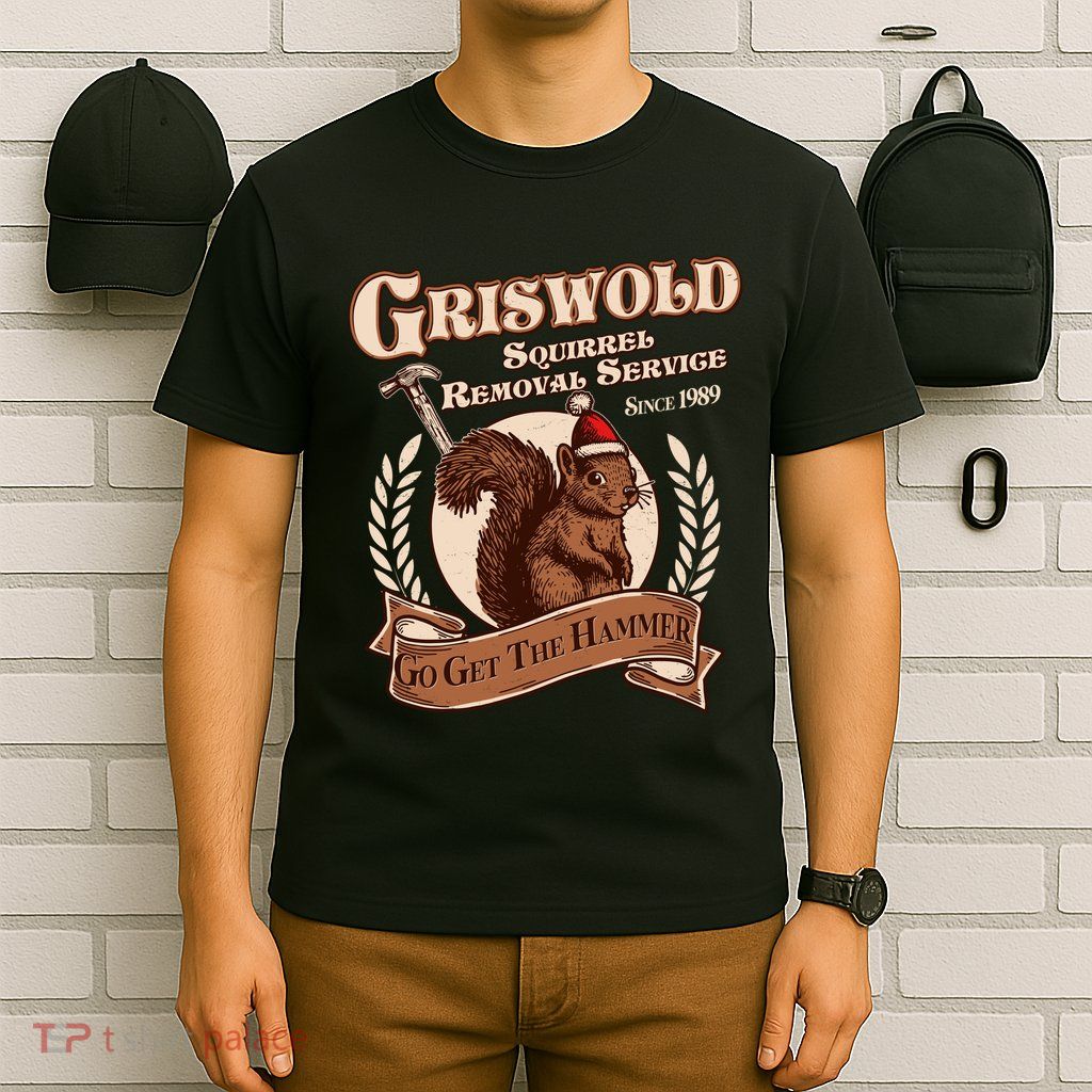 Funny Christmas Griswold Squirrel Removal Service Go Get The Hammer T-Shirt