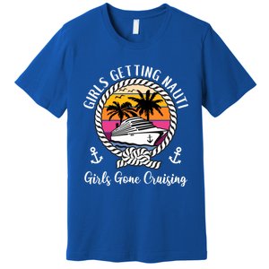 Funny Cruise Getting Nauti Gone Cruising Gift Premium T-Shirt