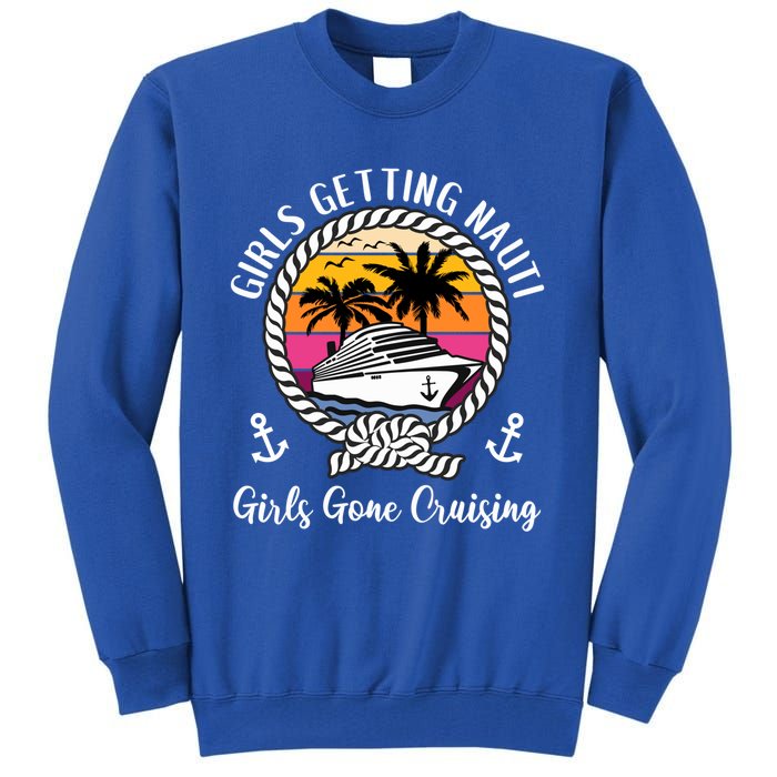 Funny Cruise Getting Nauti Gone Cruising Gift Tall Sweatshirt