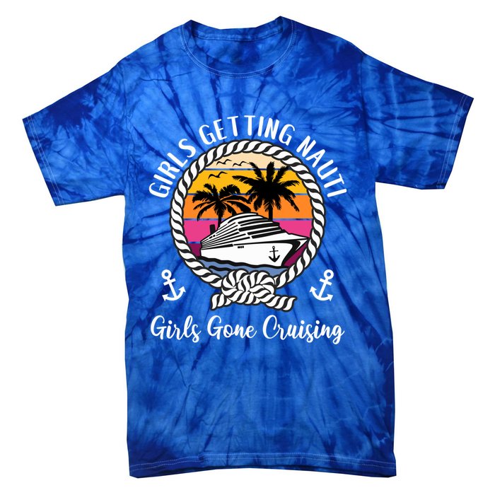 Funny Cruise Getting Nauti Gone Cruising Gift Tie-Dye T-Shirt