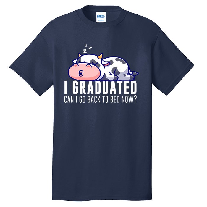 Funny Cow Graduation I Graduated Can I Go Back To Bed Now Tall T-Shirt