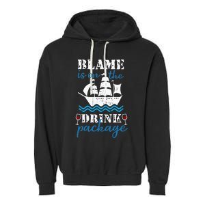 Funny Cruise Gifts Blame It On The Drink Package Garment-Dyed Fleece Hoodie