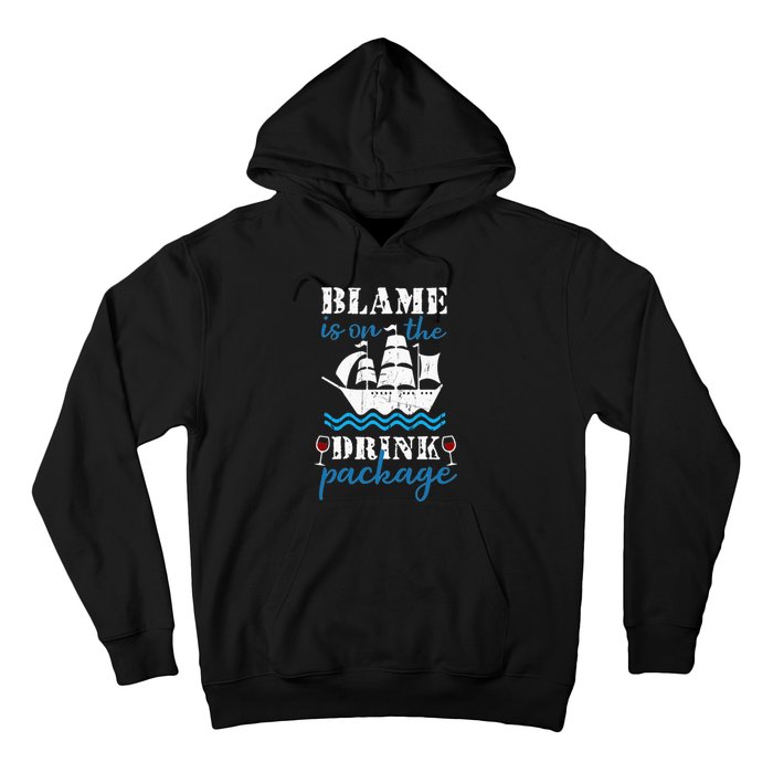 Funny Cruise Gifts Blame It On The Drink Package Hoodie