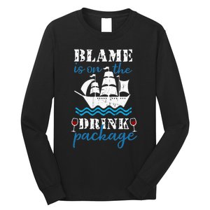 Funny Cruise Gifts Blame It On The Drink Package Long Sleeve Shirt