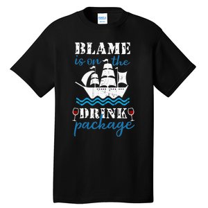 Funny Cruise Gifts Blame It On The Drink Package Tall T-Shirt