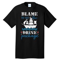 Funny Cruise Gifts Blame It On The Drink Package Tall T-Shirt