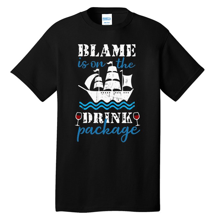 Funny Cruise Gifts Blame It On The Drink Package Tall T-Shirt