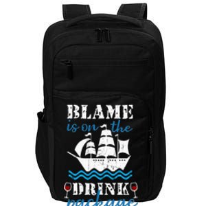 Funny Cruise Gifts Blame It On The Drink Package Impact Tech Backpack