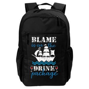 Funny Cruise Gifts Blame It On The Drink Package Daily Commute Backpack