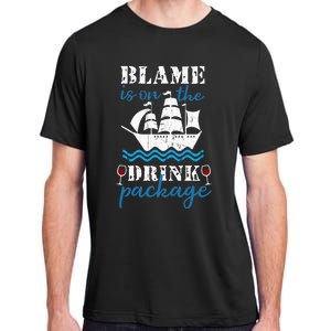 Funny Cruise Gifts Blame It On The Drink Package Adult ChromaSoft Performance T-Shirt