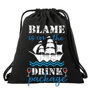 Funny Cruise Gifts Blame It On The Drink Package Drawstring Bag