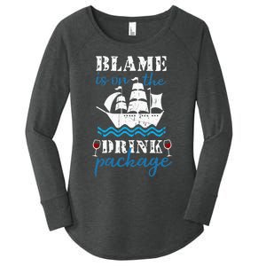 Funny Cruise Gifts Blame It On The Drink Package Women's Perfect Tri Tunic Long Sleeve Shirt