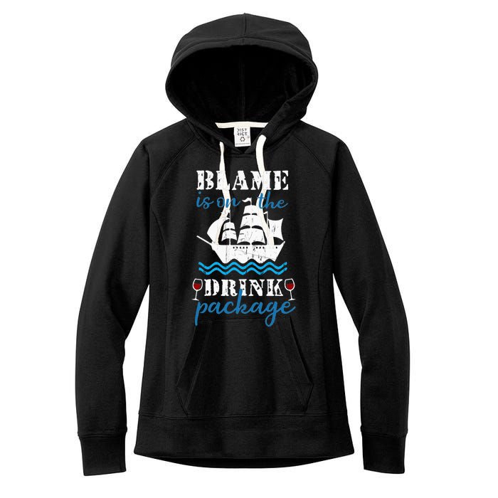 Funny Cruise Gifts Blame It On The Drink Package Women's Fleece Hoodie