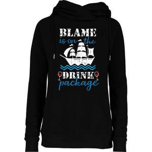 Funny Cruise Gifts Blame It On The Drink Package Womens Funnel Neck Pullover Hood