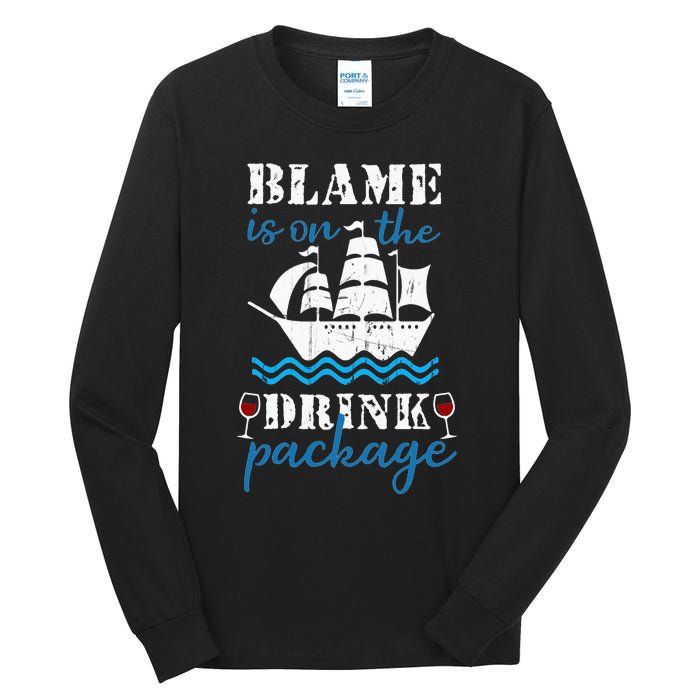 Funny Cruise Gifts Blame It On The Drink Package Tall Long Sleeve T-Shirt