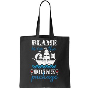 Funny Cruise Gifts Blame It On The Drink Package Tote Bag