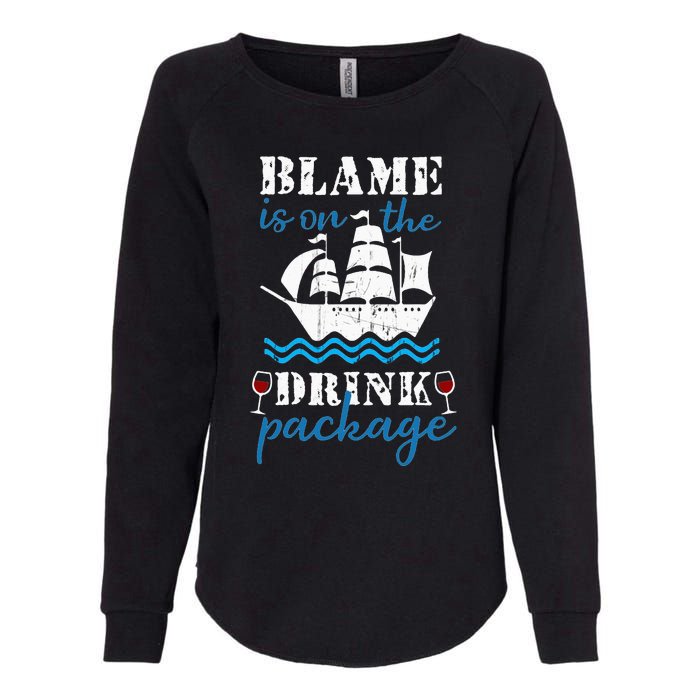 Funny Cruise Gifts Blame It On The Drink Package Womens California Wash Sweatshirt