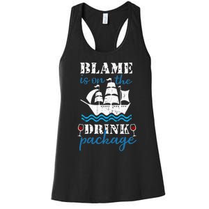 Funny Cruise Gifts Blame It On The Drink Package Women's Racerback Tank