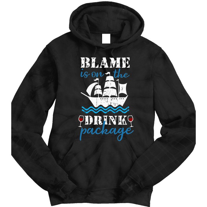 Funny Cruise Gifts Blame It On The Drink Package Tie Dye Hoodie