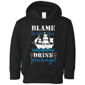 Funny Cruise Gifts Blame It On The Drink Package Toddler Hoodie