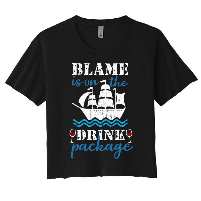 Funny Cruise Gifts Blame It On The Drink Package Women's Crop Top Tee