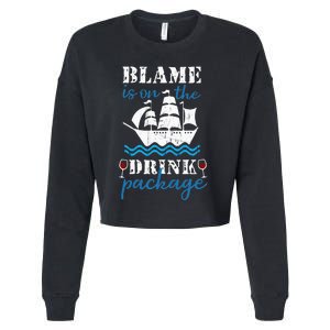 Funny Cruise Gifts Blame It On The Drink Package Cropped Pullover Crew