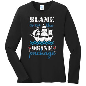 Funny Cruise Gifts Blame It On The Drink Package Ladies Long Sleeve Shirt