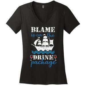 Funny Cruise Gifts Blame It On The Drink Package Women's V-Neck T-Shirt