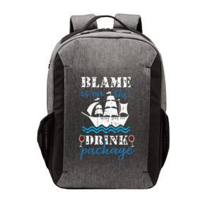 Funny Cruise Gifts Blame It On The Drink Package Vector Backpack