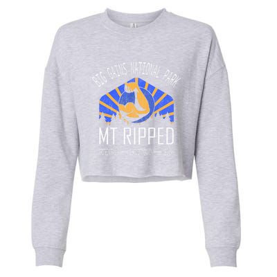 Funny Cute Gift Big Gains National Park Cute Gift Mt Ripped Cute Gift Leg Day Gi Cropped Pullover Crew