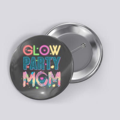 Funny Cute Glow Party Mom Button