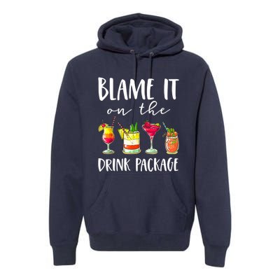 Funny Cruise Gifts Blame It On The Drink Package Premium Hoodie