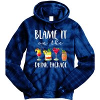 Funny Cruise Gifts Blame It On The Drink Package Tie Dye Hoodie